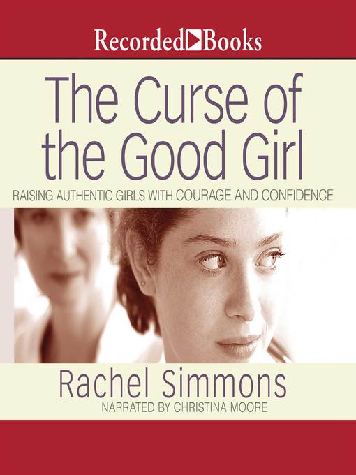 Title details for The Curse of the Good Girl by Rachel Simmons - Available